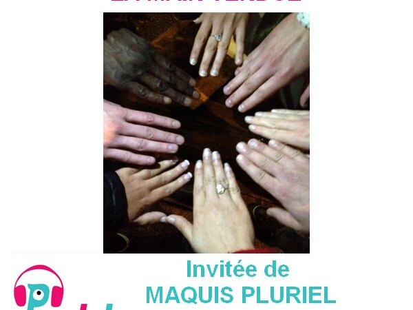 [RADIO] Ecoutez le REPLAY de “Maquis Pluriel” du mardi 22 septembre 2015 en un clic avec LA MAIN TENDUE
