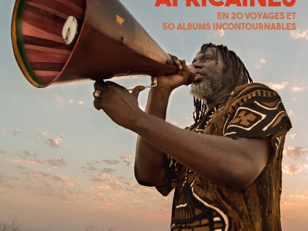 [MUSIQUE] Hors série Les Inrocks « Les musiques africaines En 20 voyages et 50 albums incontournables »