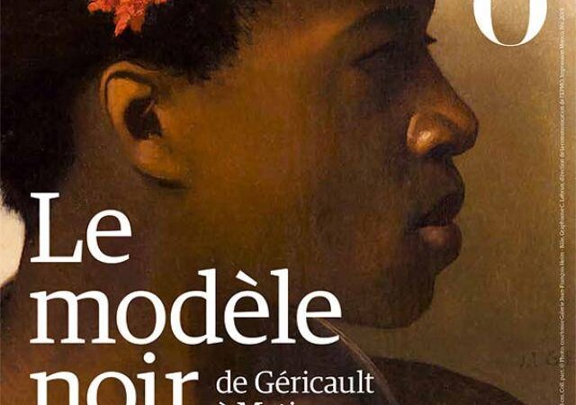 [EXPOSITION] « Le modèle noir de Géricault à Matisse » au Musée d&rsquo;Orsay (Paris) du 26 mars au  21 juillet 2019