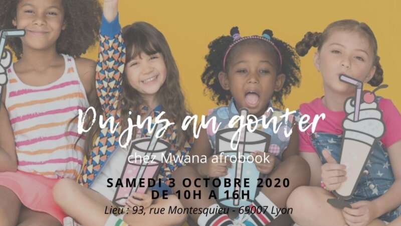 [ENFANTS] Mwana Afrobook, des livres pour vos enfants Découverte « Du jus au goûter » samedi 3 octobre 2020 à Lyon 7e