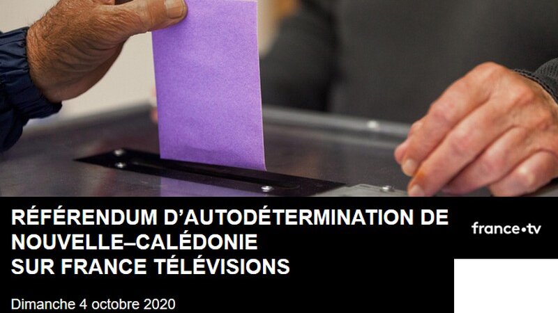 [POLITIQUE] Référendum d&rsquo;autodétermination de Nouvelle-Calédonie dimanche 4 octobre 2020 sur France Télévisions