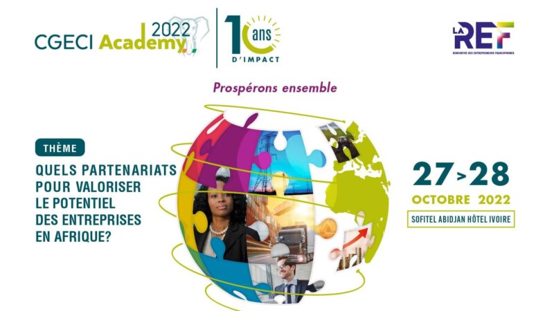 [ECONOMIE] CGECI Academy : La rencontre des entrepreneurs francophones se tiendra en Côte d&rsquo;Ivoire les 27 et 28 octobre 2022