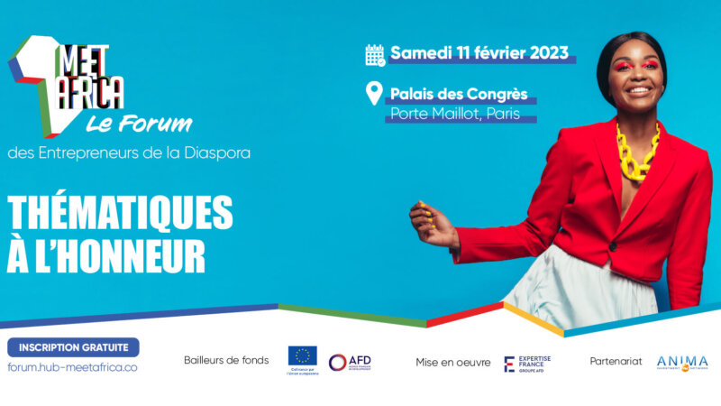 [ECONOMIE] Forum des Entrepreneurs de la Diaspora « Meet Africa » à Paris samedi 11 février 2023