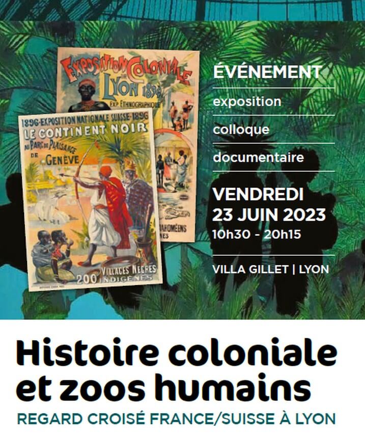 [MEMOIRE] Colloque – Exposition “Histoire coloniale et zoos humains – Regard croisé France/Suisse” vendredi 23 juin 2023 à Lyon