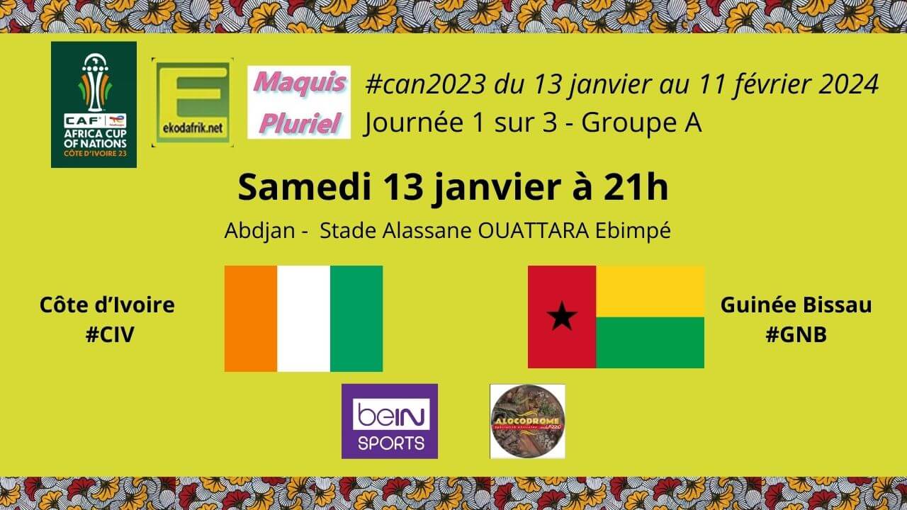 [CAN 2023] Match d&rsquo;ouverture Côte d&rsquo;Ivoire – Guinée Bissau