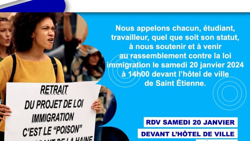 [MANIFESTATION] « Contre la loi immigration » organisée par l&rsquo;Association Stéphanoise d&rsquo;Alphabétisation et d&rsquo;Intégration samedi 20 janvier 2024 à Saint Etienne