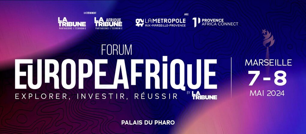 [ECONOMIE] Forum Europe Afrique 2024 à Marseille le 7 et 8 mai 2024