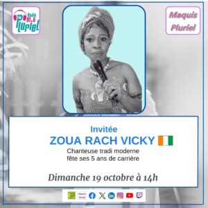 RADIO] 🗓️   🇨🇮  ZOUA RACH VICKY Chanteuse tradi moderne qui fête ses 5 ans de carrière invitée de l'émission Maquis Pluriel @ Radio Pluriel 91.5 FM