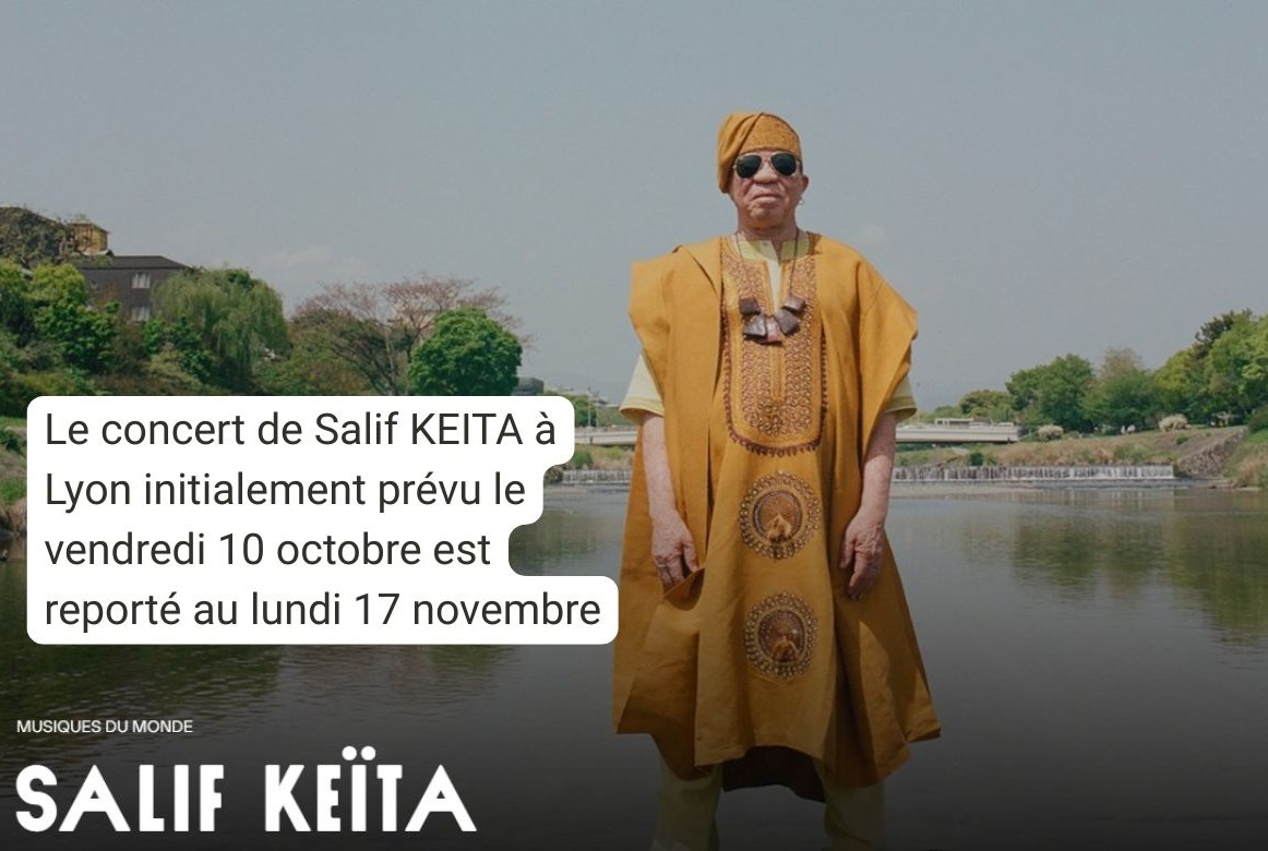 🗓️ 𝗟𝘂𝗻𝗱𝗶 𝟭𝟳 𝗻𝗼𝘃𝗲𝗺𝗯𝗿𝗲 𝟮𝟬𝟮𝟱 🎶 [MUSIQUE] Salif Keïta 🇲🇱signe son grand retour scénique et discographique avec « So Kono » à Lyon