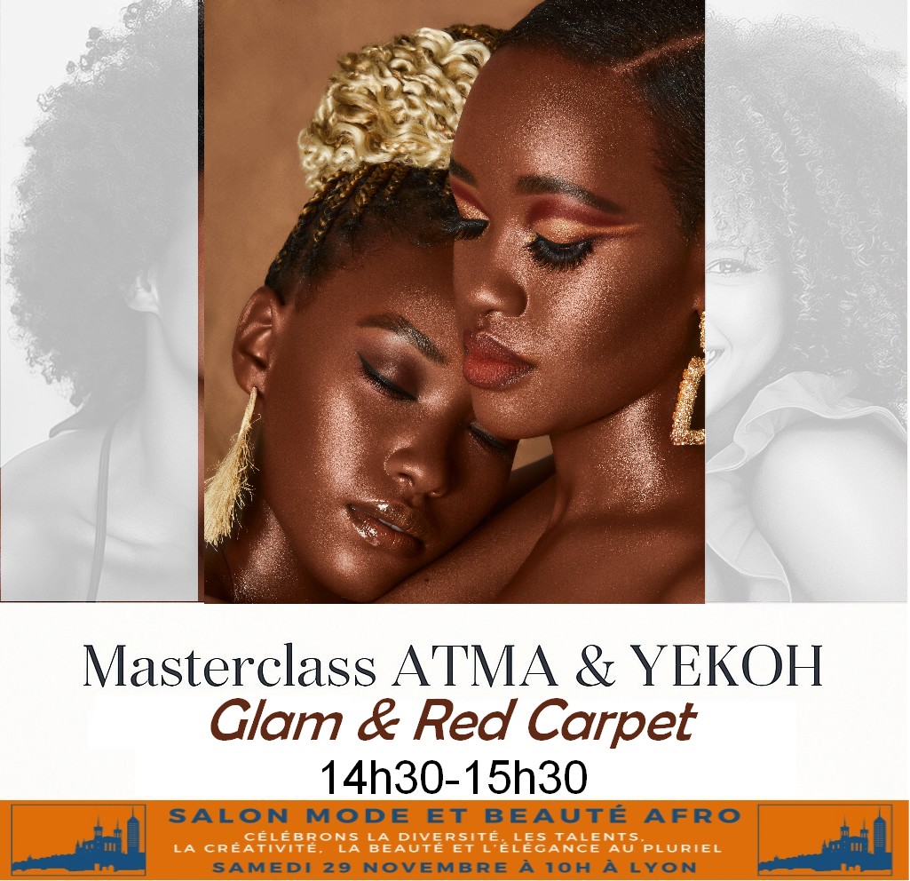🗓️   Samedi 29 novembre 2025 14h30-15h30 [MODE BEAUTE ] MASTERCLASS « Glam & Red Carpet ” par ATMA et YEKOH COSMETICS, c’est gratuit inscrivez vous