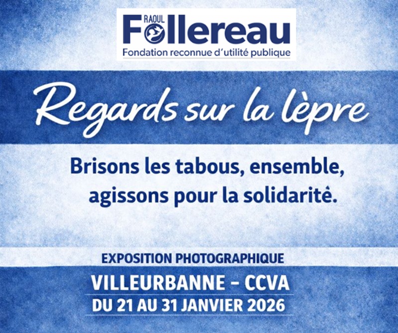 🗓️ 23, 24 et 25 janvier 2026  [SANTE] Fondation Raoul Follereau – Journée mondiale des malades de la lèpre  au CCVA  Villeurbanne (69) mise en lumière des actions menées en Côte d’Ivoire 🇨🇮, au Bénin 🇧🇯, à Madagascar 🇲🇬 et au Tchad 🇹🇩