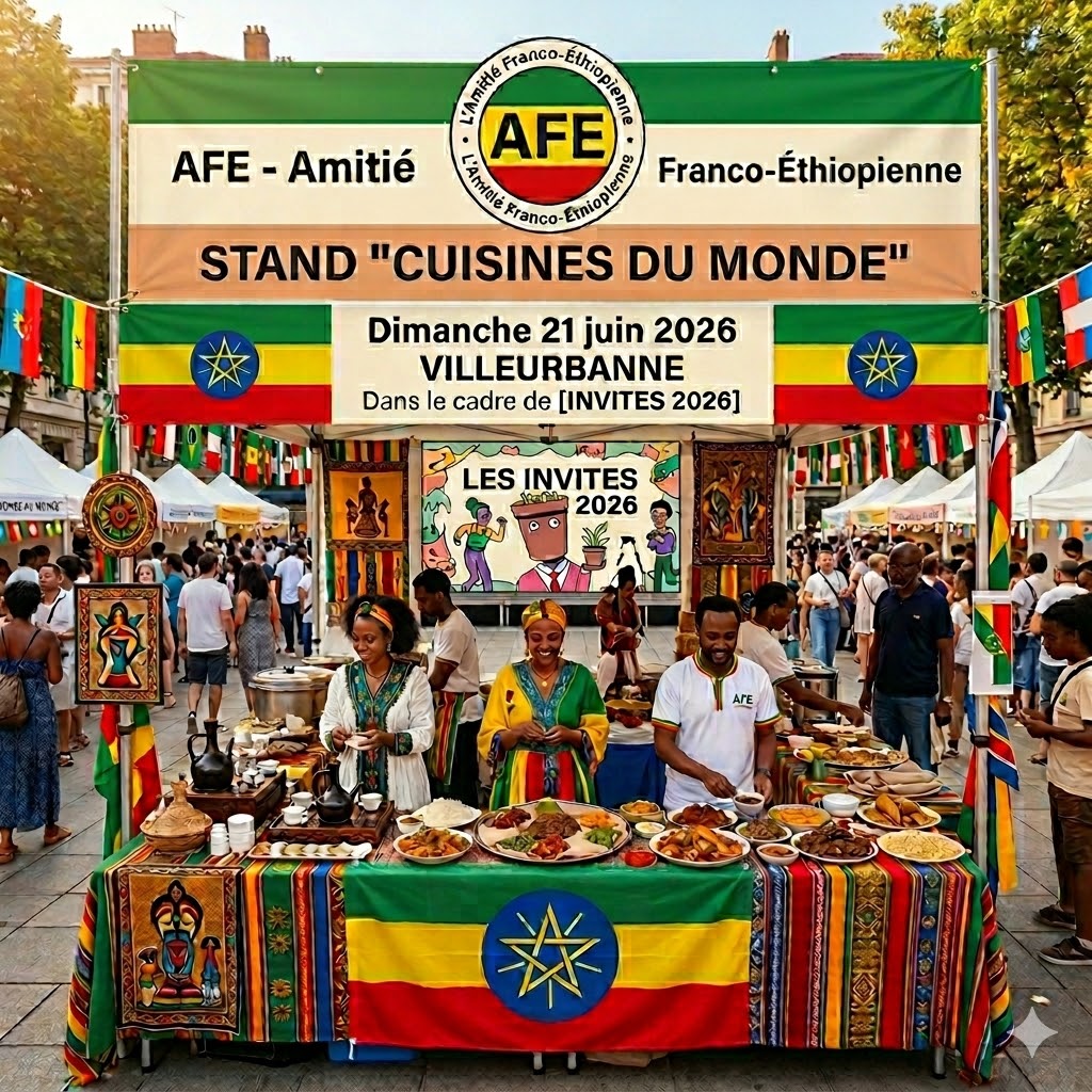 🗓️ Dimanche 21 juin 2026 [INVITES 2026] L’Amitié Franco-Éthiopienne  🇪🇹 tiendra un stand “Cuisines du Monde”  🍽️ à Villeurbanne