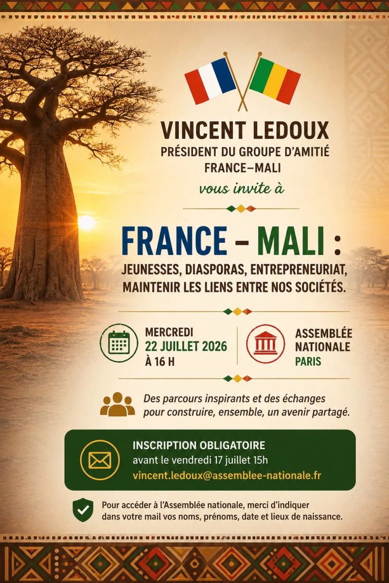 🗓️   Mercredi 22 juillet 2026 [RENCONTRES] France 🇫🇷 – Mali 🇲🇱 : retisser les liens par la jeunesse, l&rsquo;entrepreneuriat et les diasporas à l&rsquo;Assemblée Nationale à Paris
