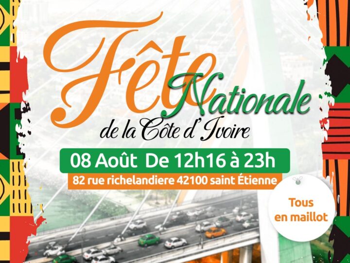 🗓️  Samedi 8 août 2026  📍 Saint Etienne [FETE]  🇨🇮  Fête Nationale de la Côte d&rsquo;Ivoire By ANOUANZE