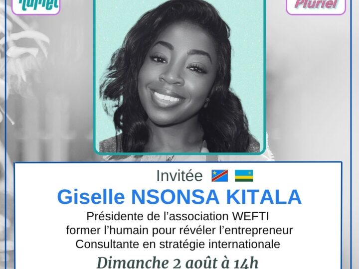 🗓️  Dimanche 2 août 2026 📍 Radio Pluriel 91.5 FM  [RADIO] 📻  🇨🇩 🇷🇼  Giselle NSONSA KITALA Présidente de l’association WEFTI  invitée de Maquis Pluriel