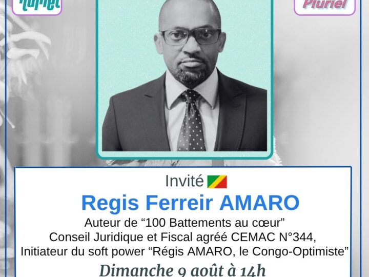 🗓️  Dimanche 9 août 2026 📍 Radio Pluriel 91.5 FM  [RADIO] 📻 🇨🇬 Régis AMARO auteur et juriste invité de Maquis Pluriel