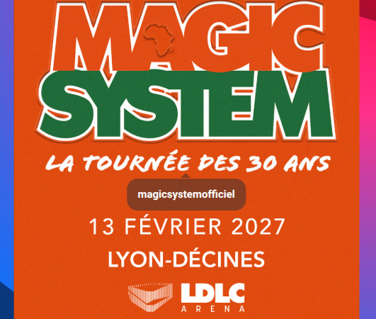 🗓️  Samedi 13 février 2027 📍  Décines (69) [CONCERT]  🇨🇮 🎶 Magic System – La Tournée des 30 Ans à LDLC Arena