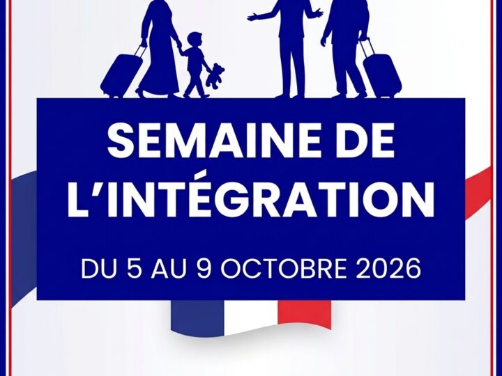 📅 Du 5 au 9 octobre 2026 📍 France [IMMIGRATION] 🇫🇷 Semaine de l&rsquo;intégration des étrangers primo-arrivants en France