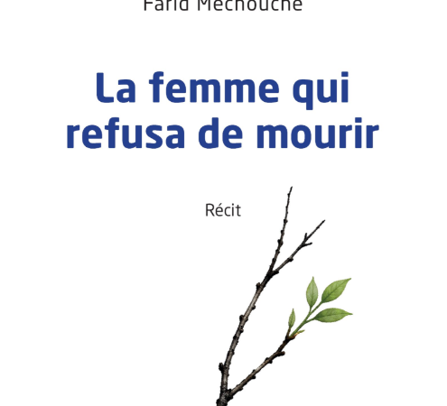 [LITTÉRATURE] La femme qui refusa de mourir – Farid Mechouche – L&rsquo;Harmattan