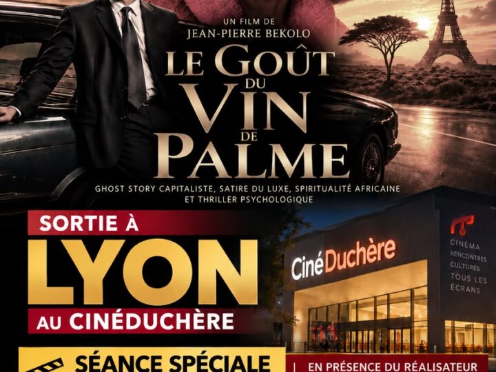 📅 Samedi 10 octobre 2026 📍 Lyon [CINEMA] 🎞️ 🇫🇷 🇨🇲Projection du film « Le Goût du vin de palme » en présence de son réalisateur Jean-Pierre BEKOLO