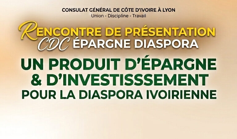 📅 Dimanche 25 octobre 2026 📍 Lyon [ECONOMIE] 🟡 🇨🇮 Rencontre de présentation « CDC Épargne Diaspora » avec les Ivoiriens de Lyon