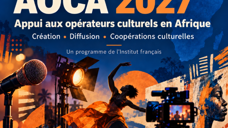 Vendredi 30 octobre 2026 [CULTURE] AOCA 2027 – Un appel à projets pour soutenir la création et les coopérations culturelles en Afrique