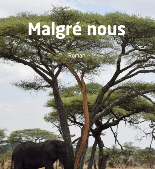 [LITTÉRATURE] Malgré nous – Grâce Favrel