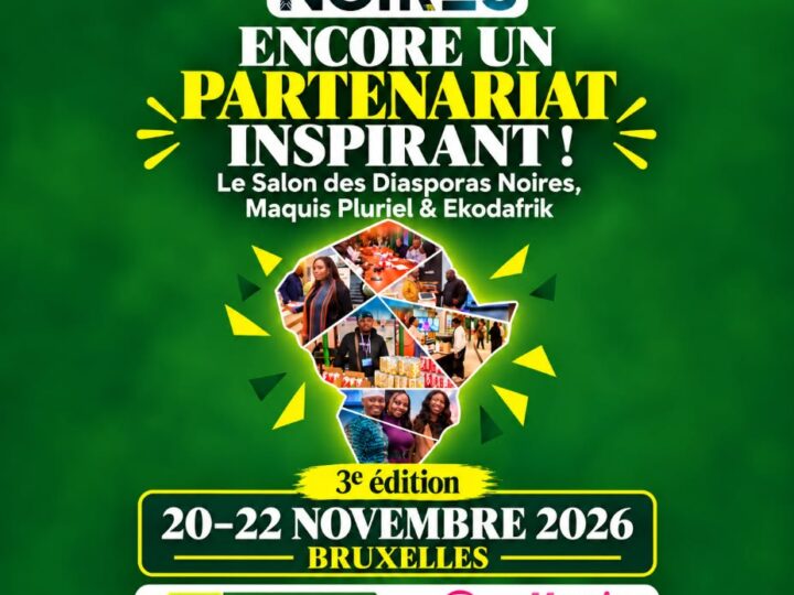 [ECONOMIE] 🟡 🇫🇷 🇧🇪 🇪🇺 Ekodafrik et Maquis Pluriel viennent de signer un partenariat avec le Salon des Diasporas Noires 2026 de Bruxelles (Belgique)