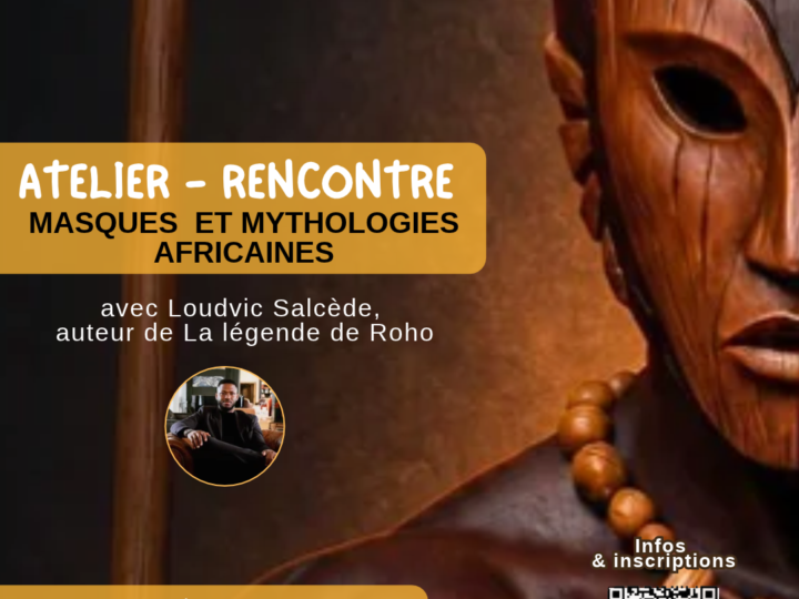 Samedi 7 novembre 2026 [ÉVÉNEMENT] La cour d&rsquo;or : Atelier, Rencontre – Masques et mythologies africaines avec Loudvic Salcède